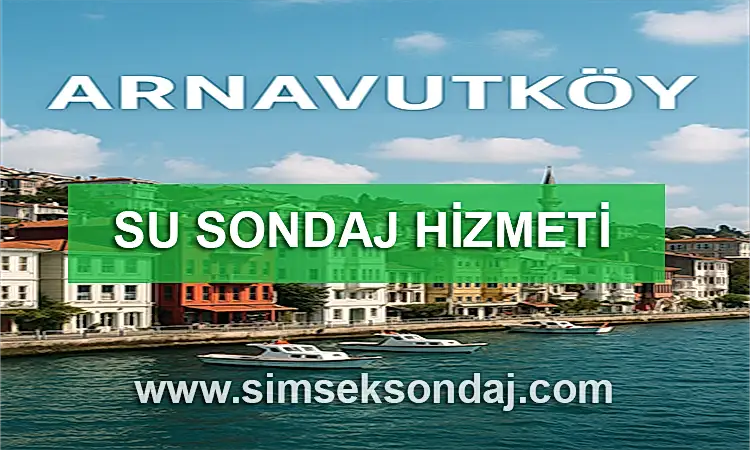 Arnavutköy Su Sondajı