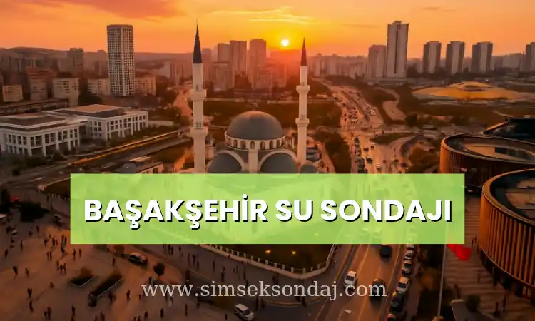 Başakşehir Su Sondajı
